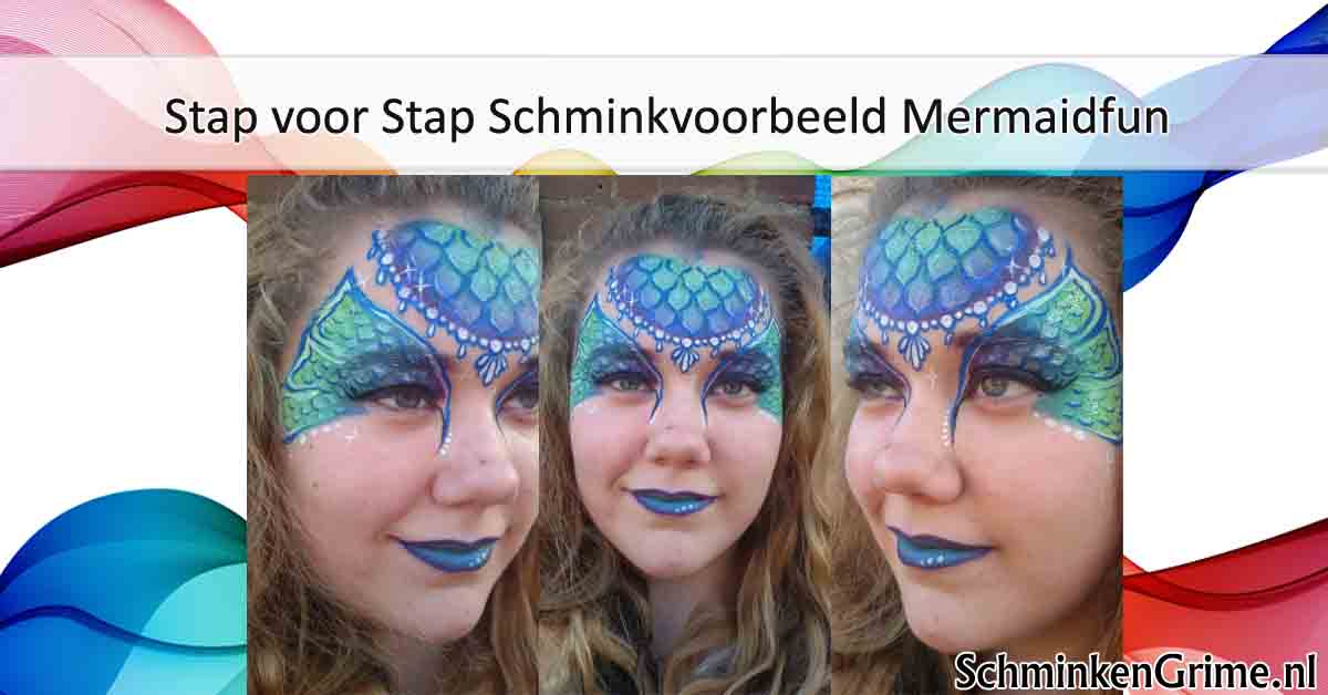 Wonderbaarlijk SchminkenGrime.nl | Stap voor Stap Schminkvoorbeeld Mermaidfun GE-55