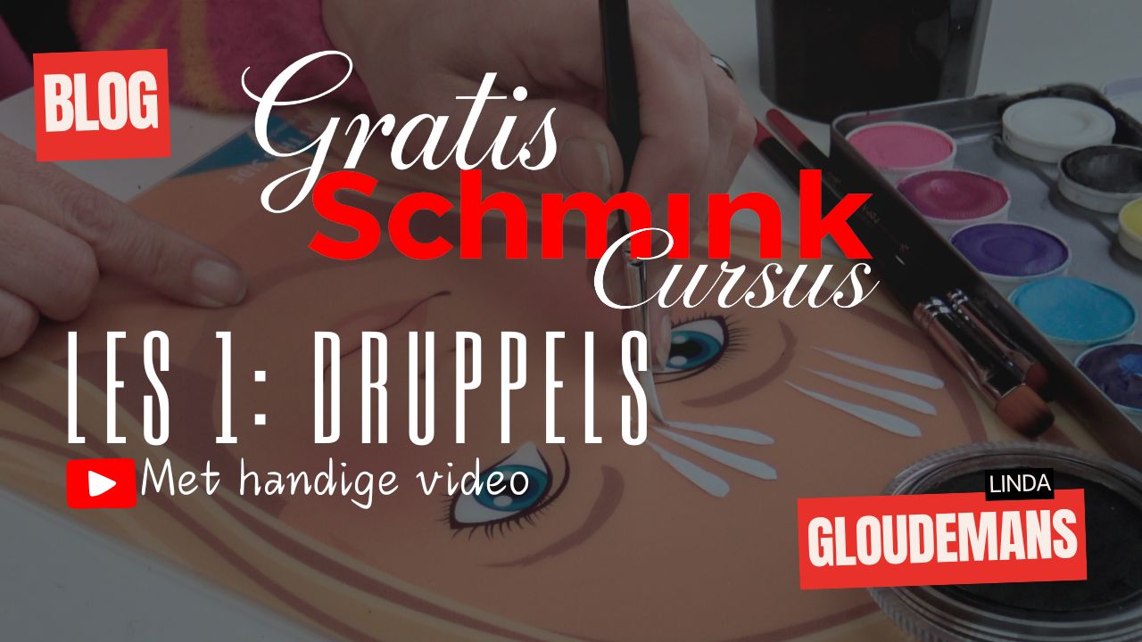 GRATIS Schmink Cursus: Druppels Schminken (Les 1)